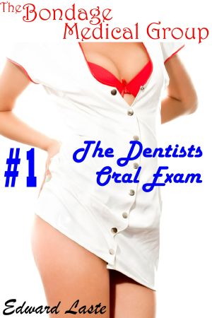 [The Bondage Medical Group 01] • The Dentist's Oral Exam